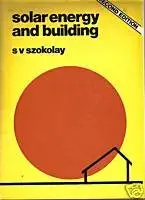 solar energy and building 1st edition steven vajk szokolay 0851395694, 978-0851395692