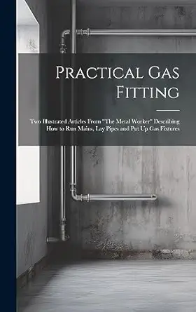 practical gas fitting two illustrated articles from the metal worker describing how to run mains lay pipes