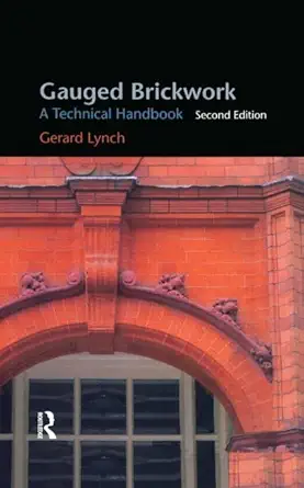 gauged brickwork a technical handbook 1st edition gerard lynch 1873394756, 978-1873394755