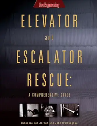 elevator and escalator rescue a comprehensive guide 1st edition theodore lee jarboe ,john j o\\\\\\\'donoghue