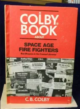 space age fire fighters new weapons in the firemans arsenal 1st edition c b colby 0698202791, 978-0698202795