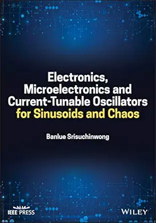 electronics microelectronics and current tunable oscillators for sinusoids and chaos 1st edition banlue