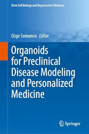 organoids for preclinical disease modeling and personalized medicine 1st edition ozge sezin somuncu