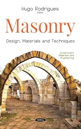 masonry design materials and techniques 1st edition hugo rodrigues 1536145327, 978-1536145328