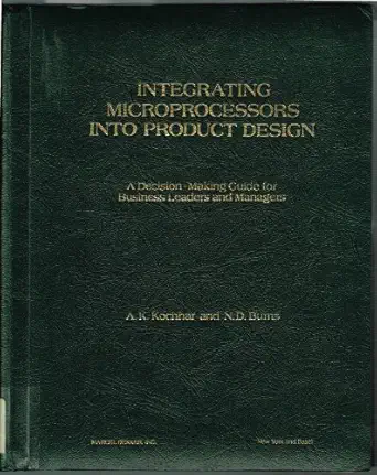 integrating microprocessors into product design a decision making guide for business leaders and managers 1st