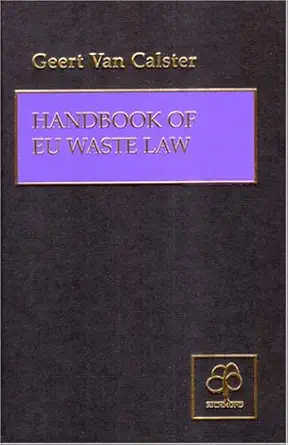 handbook of eu waste law 1st edition geert van calster 1904501621, 978-1904501626