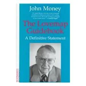 the lovemap guidebook a definitive statement 1st edition john money 0826412033, 978-0826412034