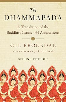 the dhammapada a translation of the buddhist classic with annotations 1st edition gil fronsdal ,jack