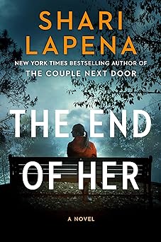 the end of her a novel 1st edition shari lapena 1984880519, 978-1984880512