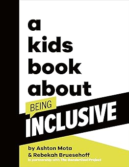 a kids book about being inclusive 1st edition ashton mota ,rebekah bruesehoff 0744094720, 978-0744094725