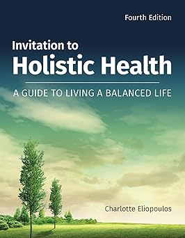invitation to holistic health a guide to living a balanced life a guide to living a balanced life 1st edition
