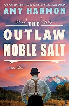 the outlaw noble salt a novel 1st edition amy harmon 166251445x, 978-1662514456