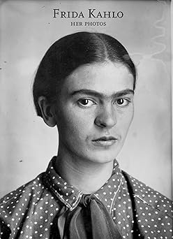 frida kahlo her photos 1st edition pablo ortiz monasterio ,frida kahlo ,james oles ,horacio ferna ndez