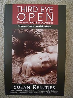 third eye open unmasking your true awareness 1st edition susan reintjes 0972615903, 978-0972615907