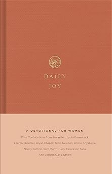 daily joy a devotional for women 1st edition crossway publishers ,lydia brownback ,lauren chandler ,elyse m
