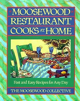 moosewood restaurant cooks at home fast and easy recipes for any day 1st edition moosewood collective