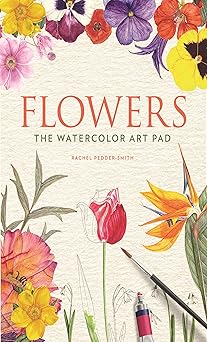 flowers the watercolor art pad 1st edition rachel pedder smith 125014647x, 978-1250146472