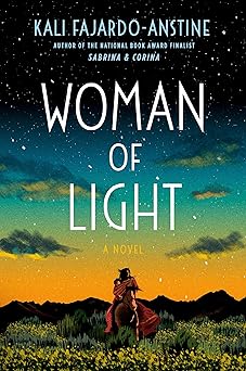 woman of light a novel 1st edition kali fajardo anstine 0525511326, 978-0525511328