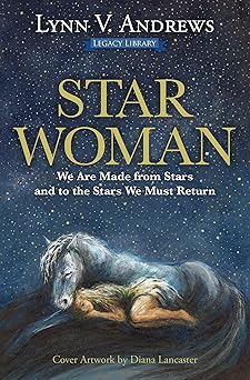 star woman we are made from stars and to the stars we must return 1st edition lynn v andrews ,david tamura
