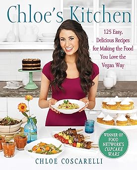 chloes kitchen 125 easy delicious recipes for making the food you love the vegan way 1st edition chloe