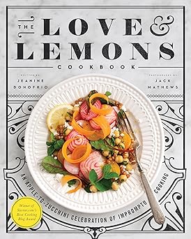 the love and lemons cookbook an apple to zucchini celebration of impromptu cooking 1st edition jeanine
