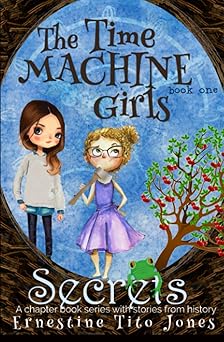 secrets the time machine girls 1st edition ernestine tito jones 151938503x, 978-1519385031