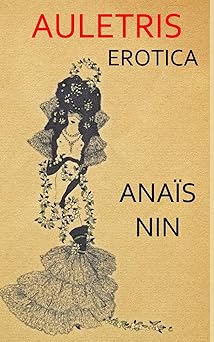 auletris erotica 1st edition anais nin ,paul herron 0988917092, 978-0988917095