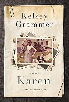 karen a brother remembers 1st edition kelsey grammer 1400252814, 978-1400252817