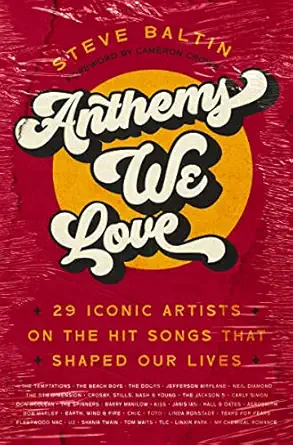 anthems we love 29 iconic artists on the hit songs that shaped our lives 1st edition steve baltin ,cameron