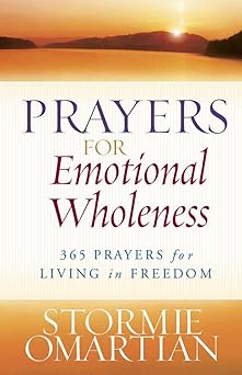 prayers for emotional wholeness 365 prayers for living in freedom 1st edition stormie omartian 0736928286,