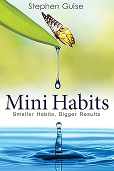 mini habits smaller habits bigger results 1st edition stephen guise 1494882272, 978-1494882273
