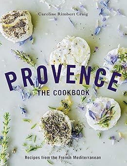 provence the cookbook recipes from the french mediterranean 1st edition caroline rimbert craig ,susan bell
