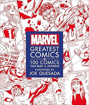 marvel greatest comics 100 comics that built a universe 1st edition melanie scott ,stephen wiacek ,joe