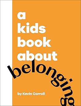 a kids book about belonging 1st edition kevin carroll 074408573x, 978-0744085730
