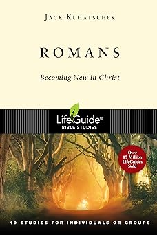 romans becoming new in christ 19 studies in 2 parts for individuals or groups 1st edition jack kuhatschek