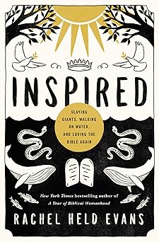 inspired slaying giants walking on water and loving the bible again 1st edition rachel held evans 0718022319,