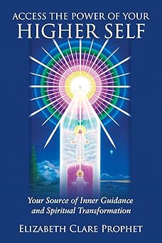 access the power of your higher self your source of inner guidance and spiritual transformation 1st edition