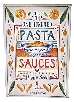 the top one hundred pasta sauces 1st edition diane seed ,robert budwig 0898152321, 978-0898152326