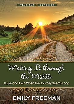 making it through the middle 1st edition emily freeman 1629721956, 978-1629721958