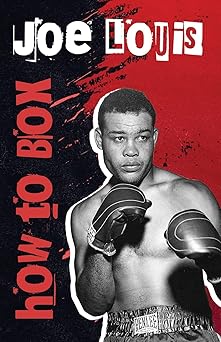 how to box 1st edition joe louis 163923232x, 978-1639232321