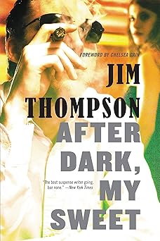 after dark my sweet 1st edition jim thompson ,chelsea cain 0316403849, 978-0316403849