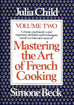 mastering the art of french cooking volume 2 a cookbook 1st edition julia child ,simone beck ,sidonie coryn