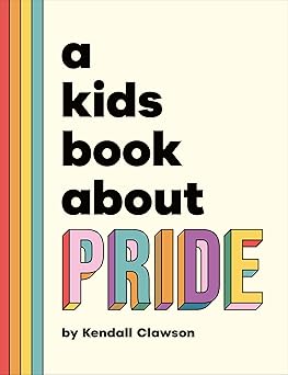 a kids book about pride 1st edition kendall clawson 0241743508, 978-0241743508