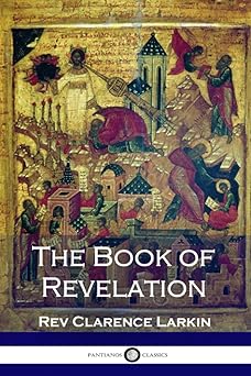 the book of revelation 1st edition rev clarence larkin 1545455740, 978-1545455746