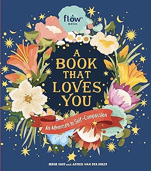 a book that loves you an adventure in self compassion 1st edition irene smit ,astrid van der hulst ,editors