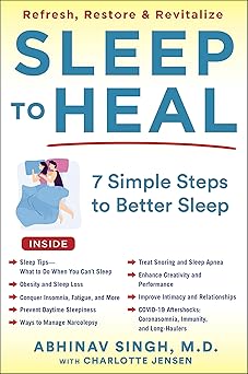 sleep to heal 7 simple steps to better sleep 1st edition abhinav singh m d m p h f a a s m ,charlotte jensen