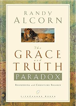 the grace and truth paradox responding with christlike balance 1st edition randy alcorn 1590520653,