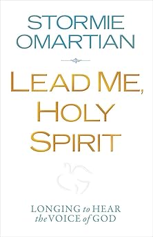 lead me holy spirit longing to hear the voice of god 1st edition stormie omartian 0736944109, 978-0736944106
