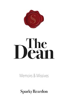 the dean memoirs and missives 1st edition sparky reardon 1949455696, 978-1949455694