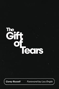 the gift of tears 1st edition corey russell 173690700x, 978-1736907009